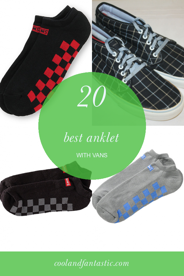 20 Best Anklet with Vans Home, Family, Style and Art Ideas